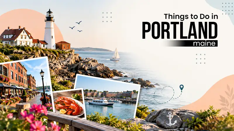 The Best Things to Do in Portland Maine: Tour Guide for First-Time Visitors